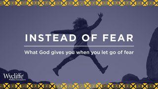 Instead of Fear: What God Gives You When You Let Go of Fear 1 Samuel 12:20 King James Version