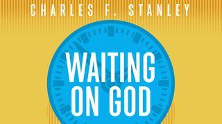 Waiting on God 1 Samuel 16:1-13 New Living Translation