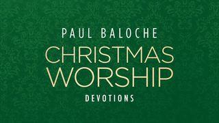 Paul Baloche - Christmas Worship Devotions Deuteronomy 4:36 King James Version