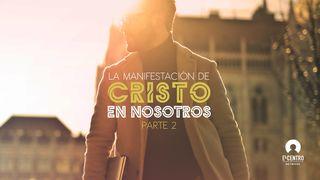 [Serie La manifestación de Cristo en nosotros] Parte 2 1 Corintios 2:9-10 Nueva Versión Internacional - Español
