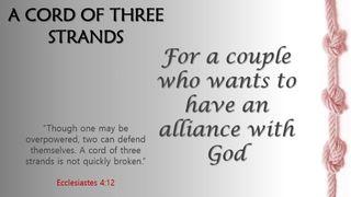 A Cord of Three Strands Malachi 2:14 King James Version