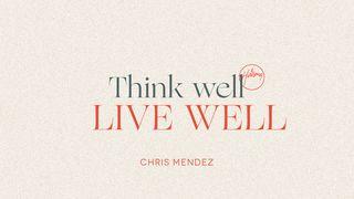 Think Well, Live Well I John 2:1-2 New King James Version