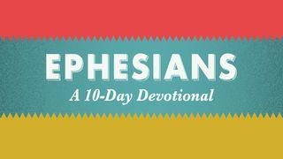 Ephesians: A 10-Day Reading Plan Ephesians 3:10 New Living Translation