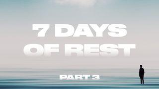 7 Days of Rest (Part 3) Jeremiah 31:25 New Living Translation