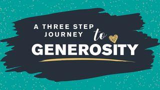 A Three Step Journey to Generosity Mark 12:41-44 The Message