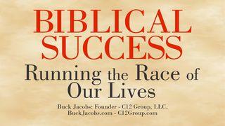 Biblical Success - Running the Race of Our Lives Proverbs 13:20 New Living Translation