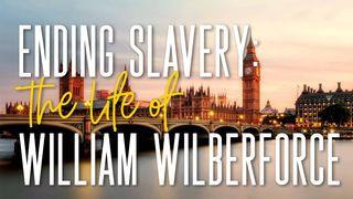 Ending Slavery: The Life of William Wilberforce John 9:5 English Standard Version 2016