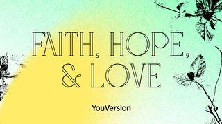 Faith, Hope, & Love Romans 5:3-4 English Standard Version 2016