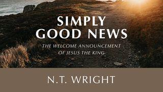 Simply Good News: The Welcome Announcement of Jesus the King Isaiah 9:1-7 Common English Bible