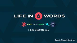 Life In 6 Words John 19:21 New International Version