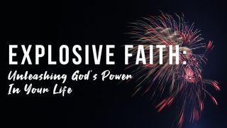 Explosive Faith: Unleashing God's Power In Your Life Colossians 1:28-29 The Passion Translation