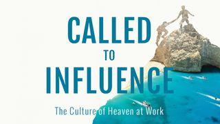 Called To Influence Isaiah 60:1 New International Version