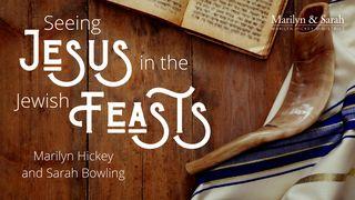 Seeing Jesus In The Jewish Feasts Luke 22:17-20 New International Version