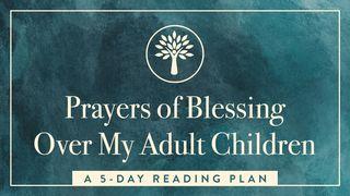 Prayers of Blessing Over My Adult Children Numbers 14:28 King James Version