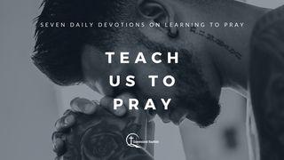 Teach Us To Pray Acts of the Apostles 13:2 New Living Translation