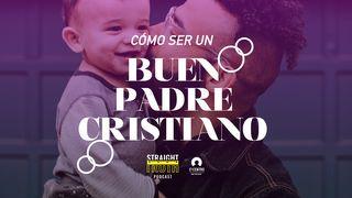 Cómo ser un buen padre cristiano Efesios 4:11 Nueva Versión Internacional - Español