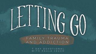 Letting Go: Family Trauma And Addiction 2 Corinthians 3:16-18 Amplified Bible, Classic Edition