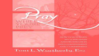 Pray While You’re Prey Devotion For Singles, Part III Psalms 37:8 New International Version