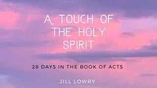 A Touch of the Holy Spirit Acts 10:44-46 English Standard Version 2016