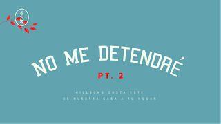No Me Detendré Pt. 2 GÁLATAS 5:22-23 La Palabra (versión española)