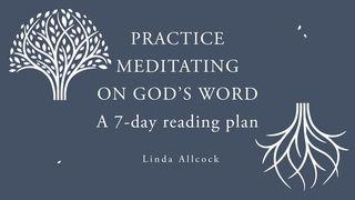 Practice Meditating on God’s Word Proverbs 2:1-3 English Standard Version 2016