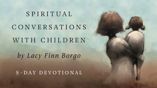 Spiritual Conversations With Children Mark 8:25 New American Bible, revised edition
