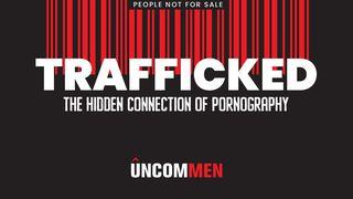 UNCOMMEN: Trafficked Matthew 5:28 New King James Version
