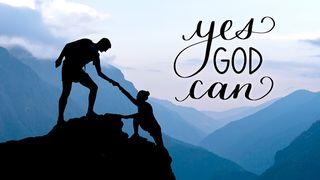 Yes God Can! John 5:19-20 Amplified Bible