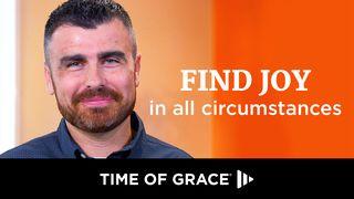Find Joy in All Circumstances Philippians 3:7-8 The Passion Translation