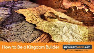 How to Be a Kingdom Builder Vangelo secondo Luca 6:45 Nuova Riveduta 2006