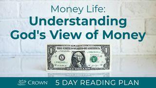Money Life: Understanding God's View of Money Luke 14:28-30 Amplified Bible