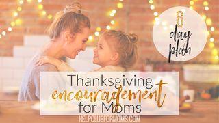 Thanksgiving Encouragement for Moms Salmi 92:1 Nuova Riveduta 2006