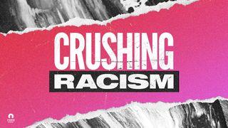 Crushing Racism  Matthew 22:34-40 New Living Translation