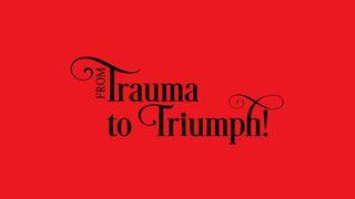 From Trauma to Triumph 1 Peter 5:7 Amplified Bible