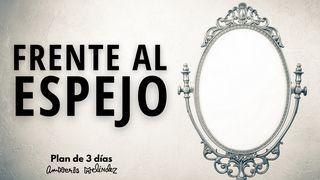 Frente al espejo 2 Corintios 3:18 Nueva Versión Internacional - Español