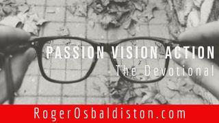 Passion, Vision, Action Genesis 2:1-3 Common English Bible