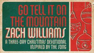 Go Tell It on the Mountain Three-Day Reading Plan by Zach Williams ارمیا 13:29 کتاب مقدس، ترجمۀ معاصر