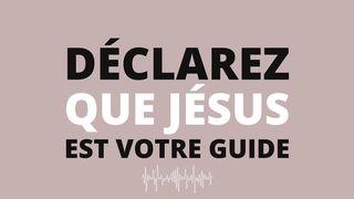 Déclarez Que Jésus Est Votre Guide Psaumes 32:8 La Sainte Bible par Louis Segond 1910
