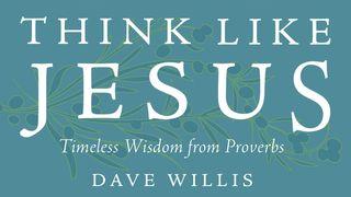 Think Like Jesus: Timeless Wisdom From Proverbs Proverbs 15:1-2 Amplified Bible, Classic Edition