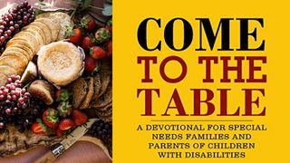 Come to the Table: A Special Needs Devotional 2 Samuel 9:7 New Living Translation