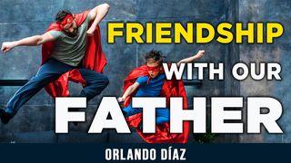 Friendship With Our Father Acts 13:20-22 The Message