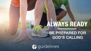 Always Ready: Be Prepared for God’s Calling Colossians 4:2-18 English Standard Version 2016