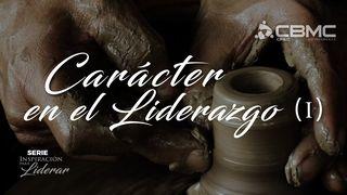 Carácter en el Liderazgo (I) Santiago 1:2-4 Nueva Traducción Viviente