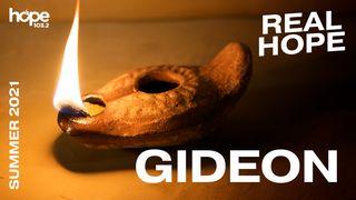 Real Hope: Gideon Judges 6:11 New Living Translation