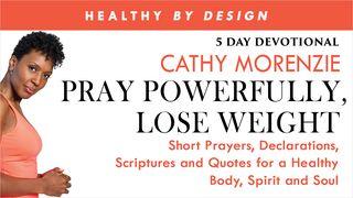 Pray Powerfully, Lose Weight by Healthy by Design Matthew 16:24 English Standard Version 2016