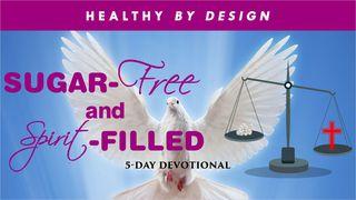  Sugar-Free and Spirit-Filled by Healthy by Design Romans 13:14 New Living Translation
