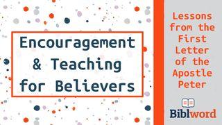 Encouragement and Teaching 1 Peter 1:1-25 New Living Translation