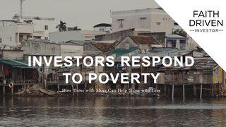 Investors Respond to Poverty 1 John 3:18 Amplified Bible