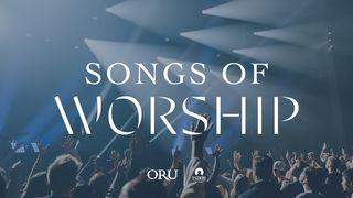 Songs of Worship | ORU Worship John 6:35 New American Standard Bible - NASB 1995