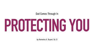 God Comes Through In Protecting You Romans 7:24-25 New Living Translation